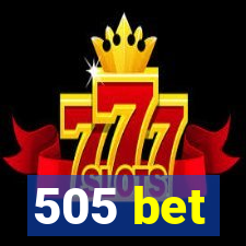 505 bet